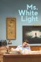 Nonton film Ms. White Light (2019) Nonton film Ms. White Light (2019)